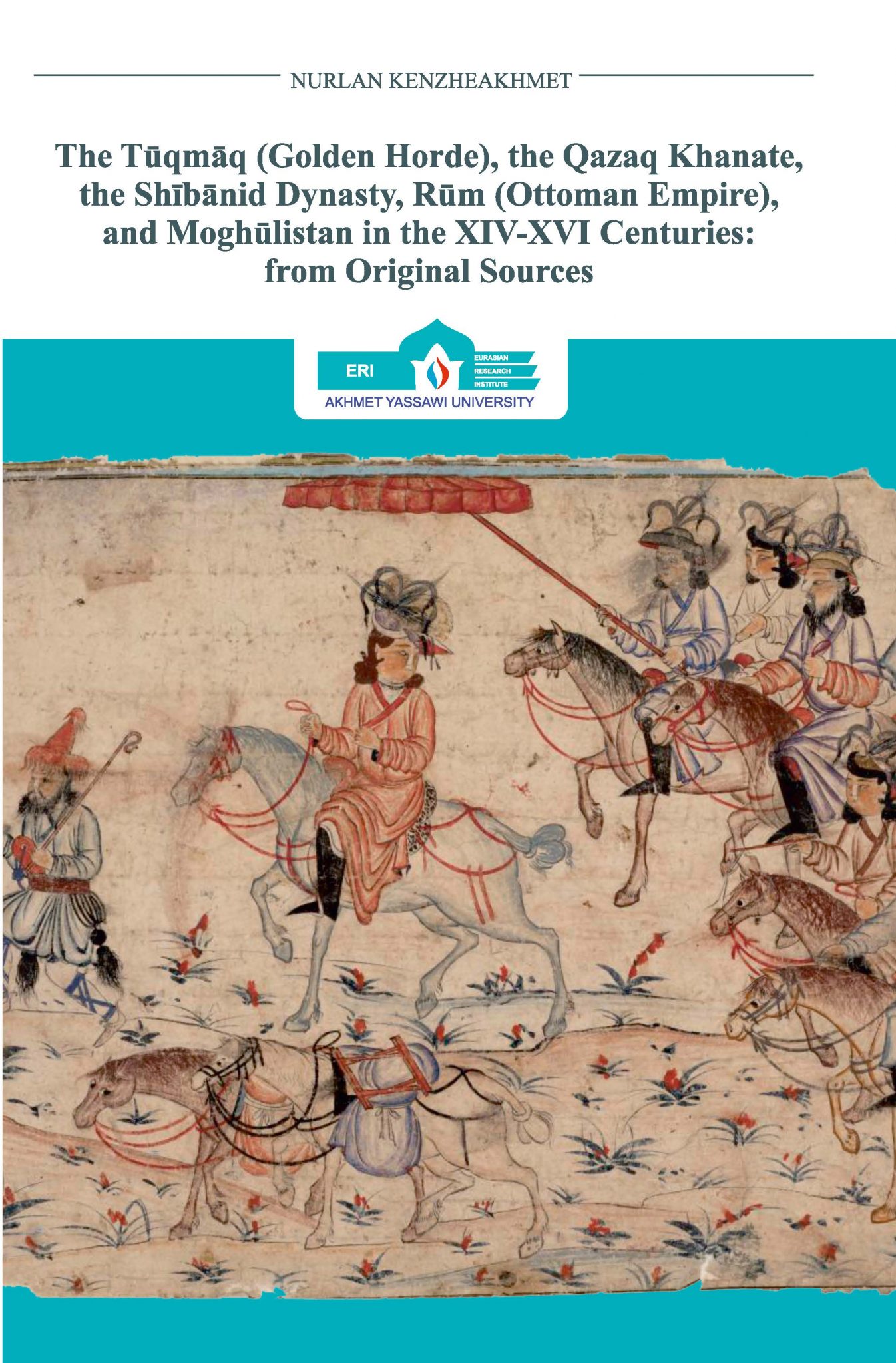 The Tūqmāq (Golden Horde), the Qazaq Khanate, the Shībānid Dynasty, Rūm